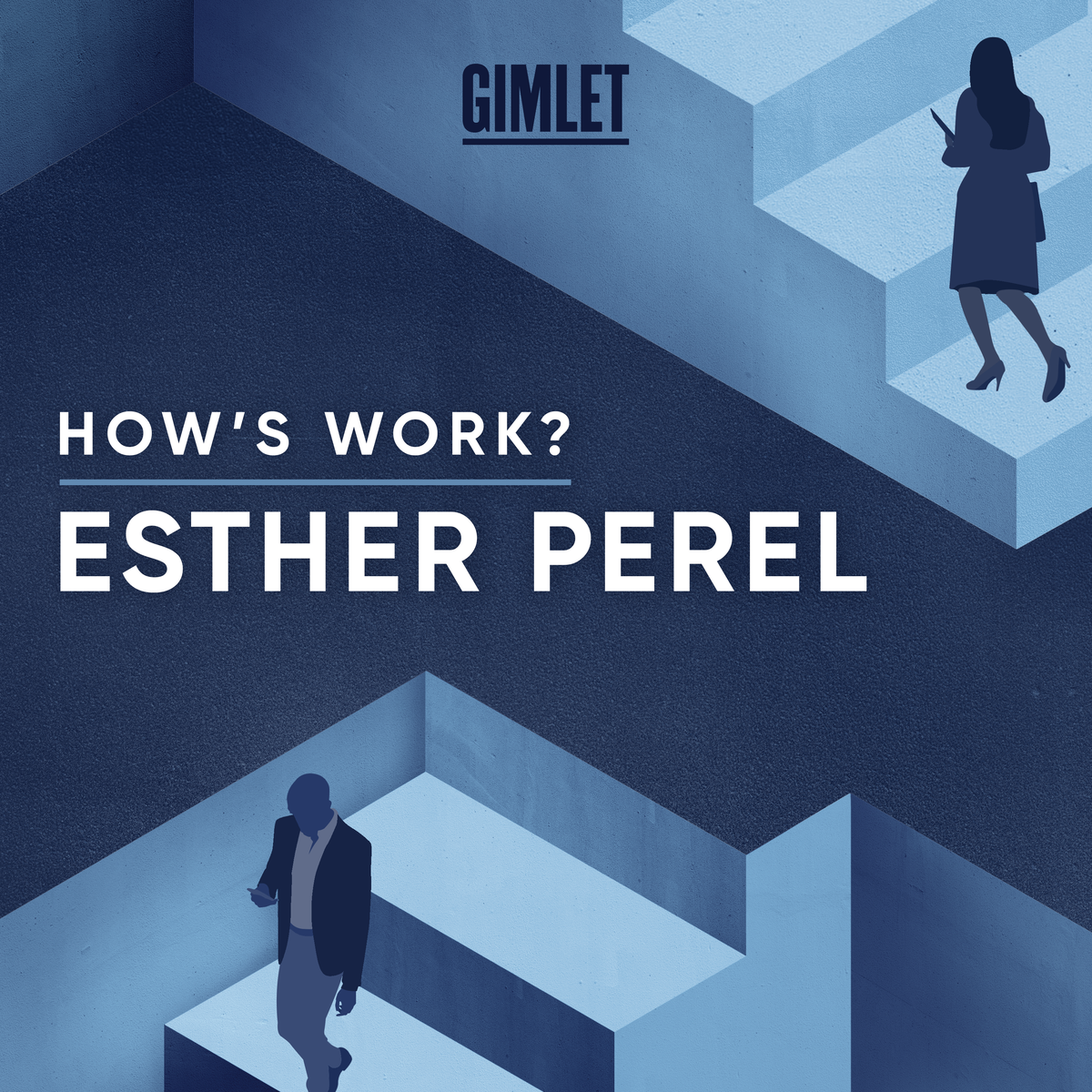 How's Work? with Esther Perel How's Work? with Esther Perel